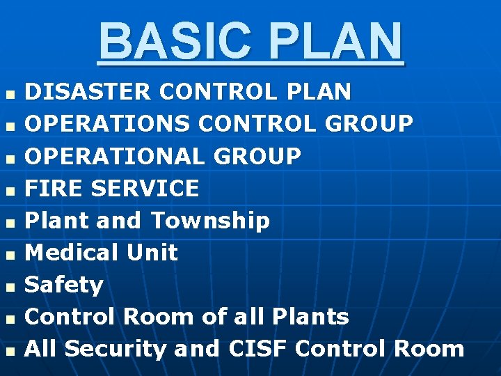 BASIC PLAN n n n n n DISASTER CONTROL PLAN OPERATIONS CONTROL GROUP OPERATIONAL