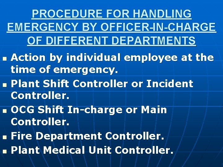 PROCEDURE FOR HANDLING EMERGENCY BY OFFICER-IN-CHARGE OF DIFFERENT DEPARTMENTS n n n Action by