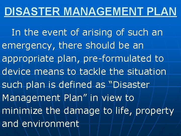 DISASTER MANAGEMENT PLAN In the event of arising of such an emergency, there should