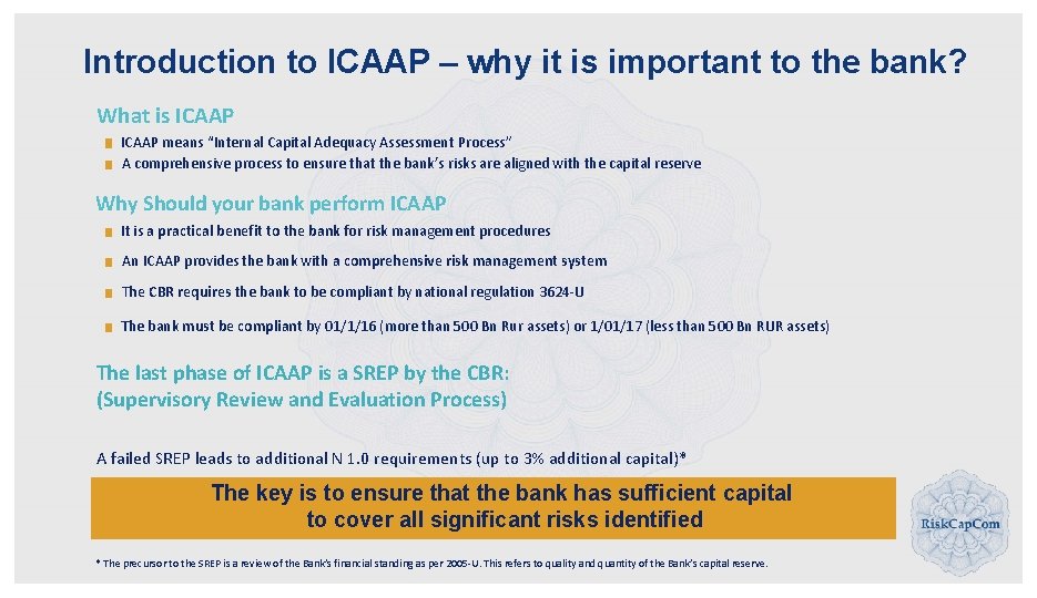 Introduction to ICAAP – why it is important to the bank? What is ICAAP Introduction to ICAAP – why it is important to the bank? What is ICAAP