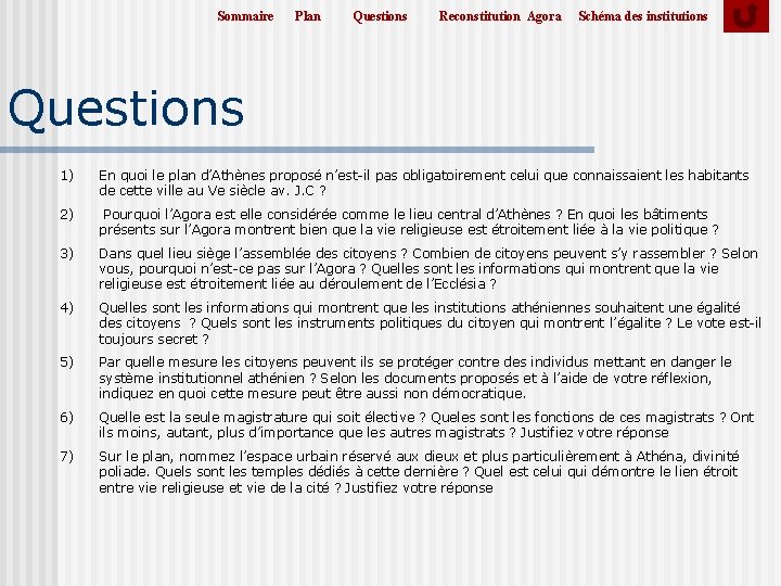 Sommaire Plan Questions Reconstitution Agora Schéma des institutions Questions 1) En quoi le plan Sommaire Plan Questions Reconstitution Agora Schéma des institutions Questions 1) En quoi le plan