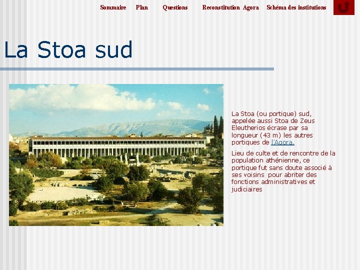 Sommaire Plan Questions Reconstitution Agora Schéma des institutions La Stoa sud La Stoa (ou Sommaire Plan Questions Reconstitution Agora Schéma des institutions La Stoa sud La Stoa (ou