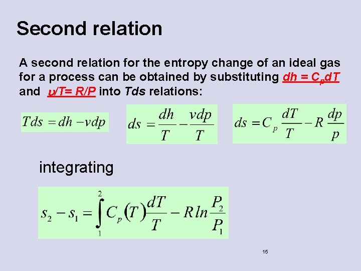 Second relation A second relation for the entropy change of an ideal gas for