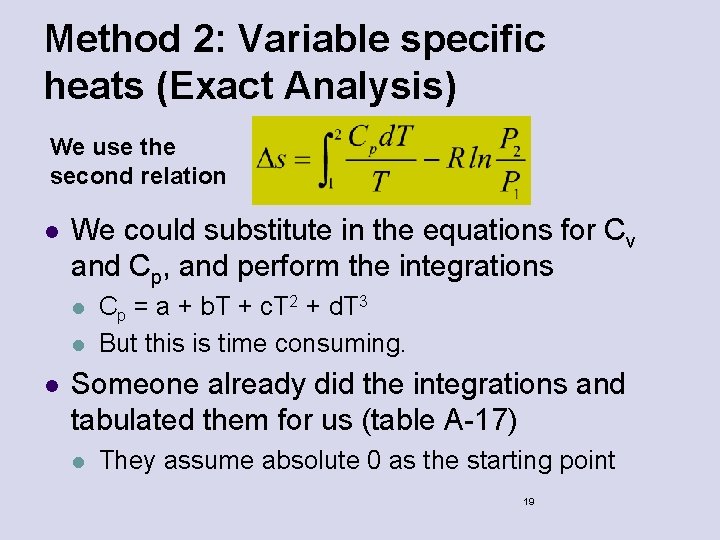 Method 2: Variable specific heats (Exact Analysis) We use the second relation l We