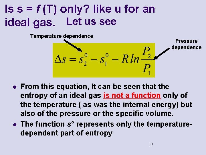 Is s = f (T) only? like u for an ideal gas. Let us