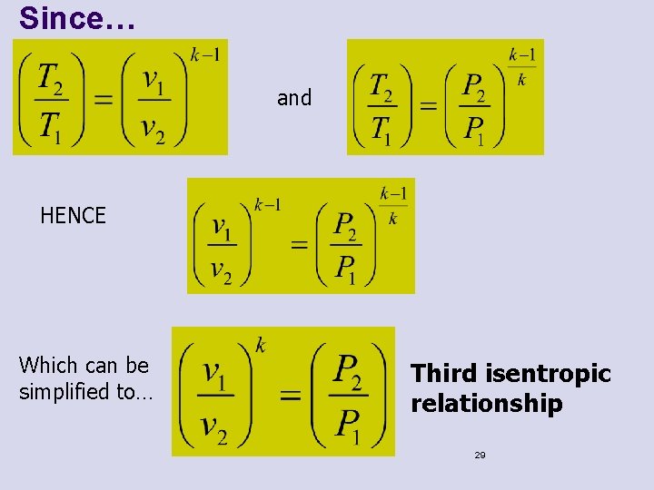 Since… and HENCE Which can be simplified to… Third isentropic relationship 29 