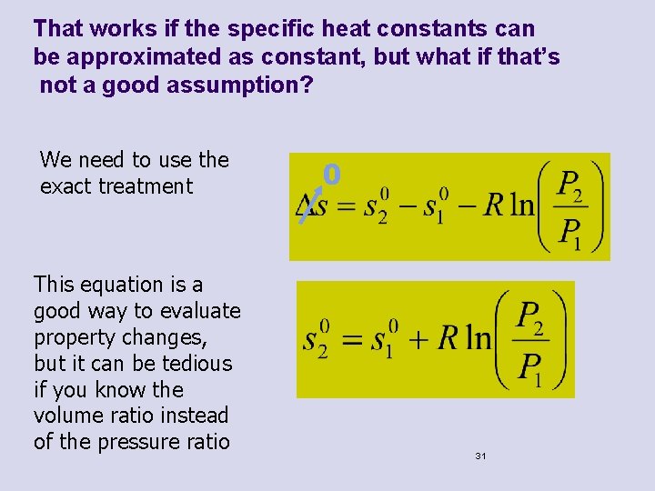 That works if the specific heat constants can be approximated as constant, but what