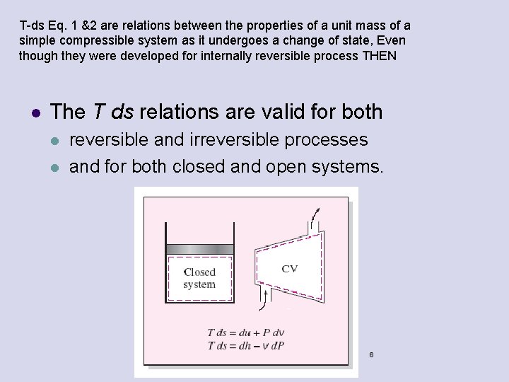 T-ds Eq. 1 &2 are relations between the properties of a unit mass of