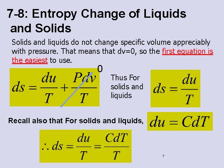 7 -8: Entropy Change of Liquids and Solids and liquids do not change specific