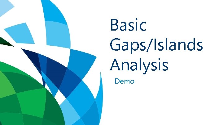 Basic Gaps/Islands Analysis Demo 