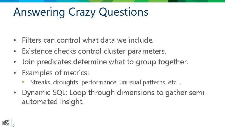 Answering Crazy Questions • • Filters can control what data we include. Existence checks