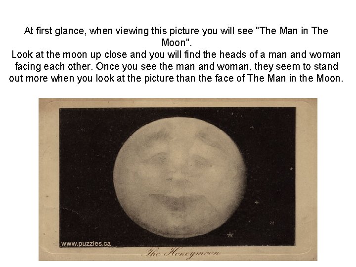 At first glance, when viewing this picture you will see "The Man in The
