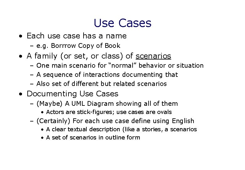 Use Cases • Each use case has a name – e. g. Borrrow Copy
