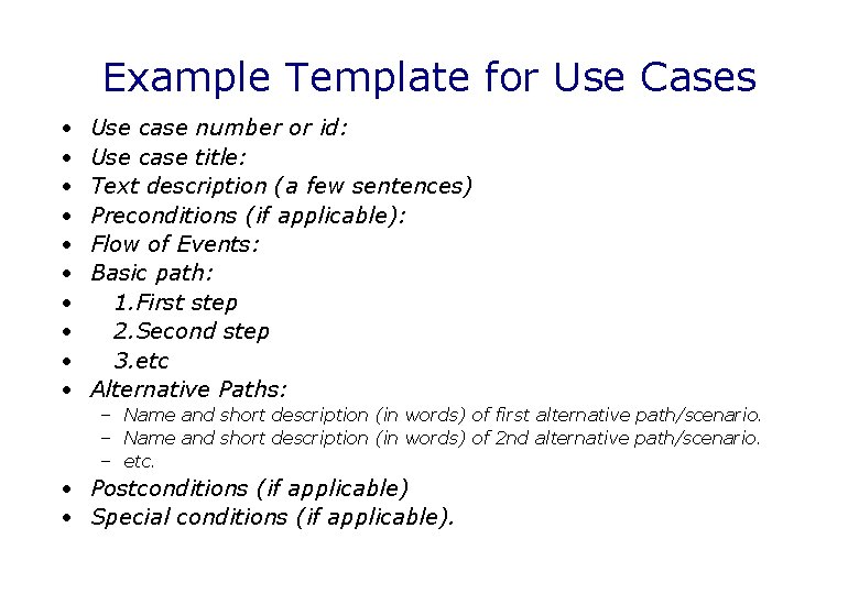 Example Template for Use Cases • • • Use case number or id: Use