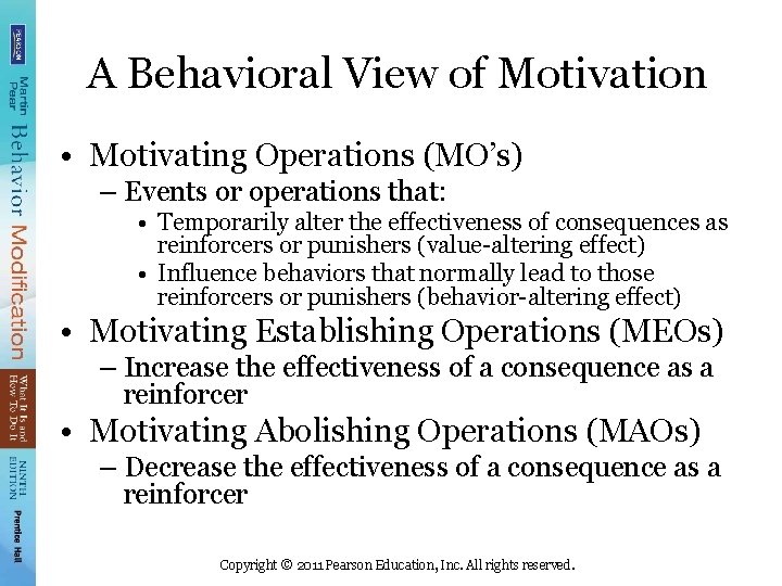 A Behavioral View of Motivation • Motivating Operations (MO’s) – Events or operations that: