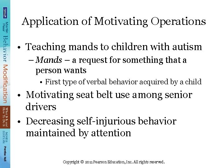 Application of Motivating Operations • Teaching mands to children with autism – Mands –