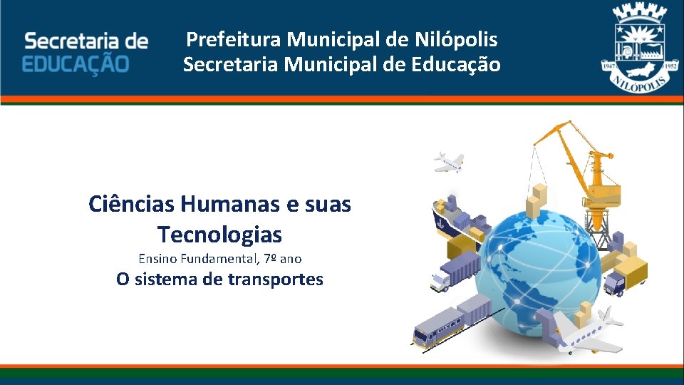 Prefeitura Municipal de Nilópolis Secretaria Municipal de Educação Ciências Humanas e suas Tecnologias Ensino