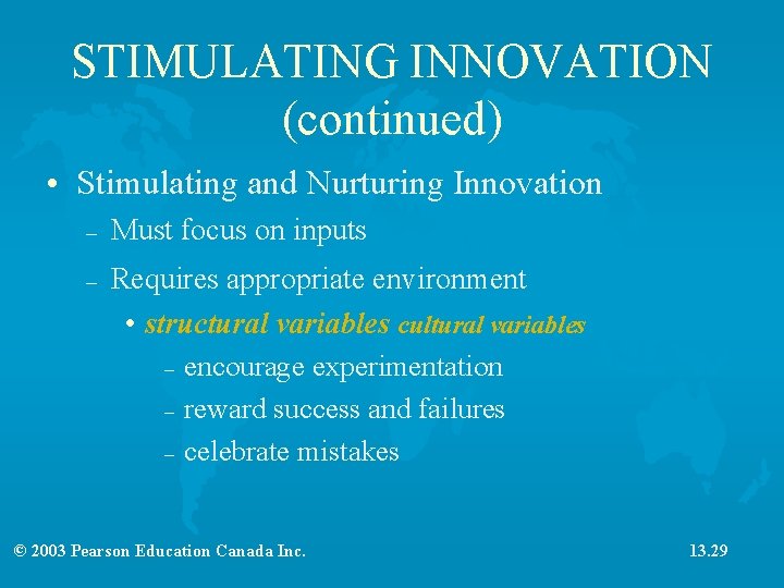STIMULATING INNOVATION (continued) • Stimulating and Nurturing Innovation – Must focus on inputs –