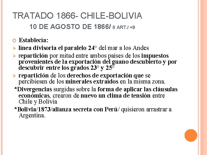 TRATADO 1866 - CHILE-BOLIVIA 10 DE AGOSTO DE 1866/ 8 ART. / +9 Establecía: