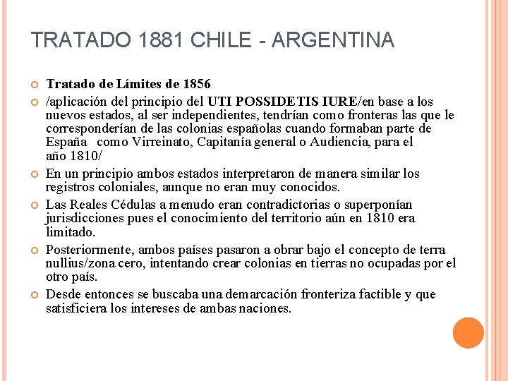 TRATADO 1881 CHILE - ARGENTINA Tratado de Límites de 1856 /aplicación del principio del