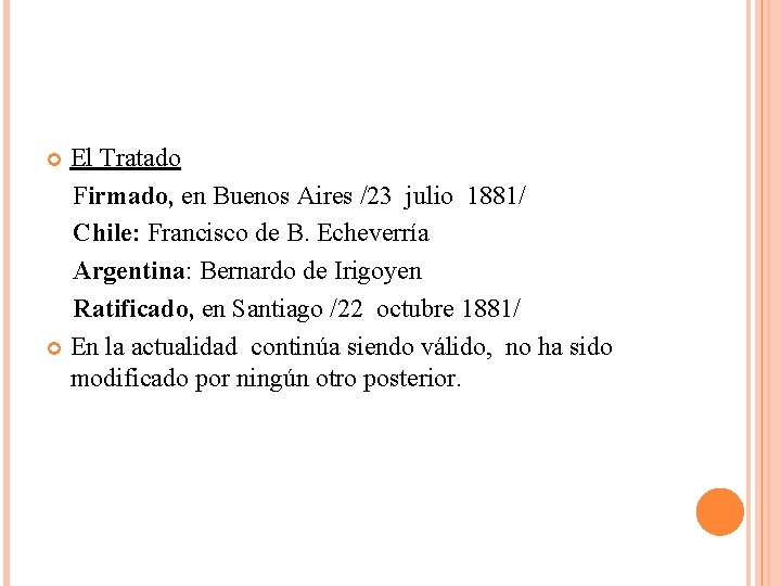 El Tratado Firmado, en Buenos Aires /23 julio 1881/ Chile: Francisco de B. Echeverría