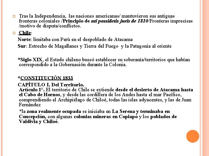 Tras la Independencia, las naciones americanas/ mantuvieron sus antiguas fronteras coloniales /Principio de uti