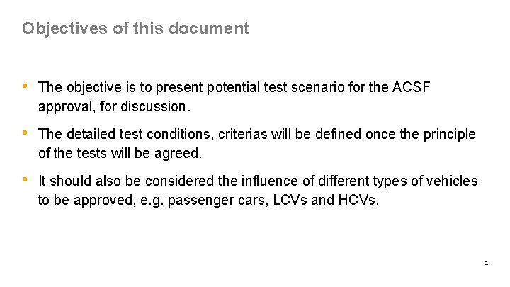 Objectives of this document • The objective is to present potential test scenario for