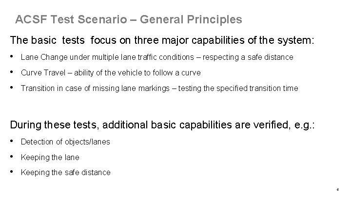 ACSF Test Scenario – General Principles The basic tests focus on three major capabilities