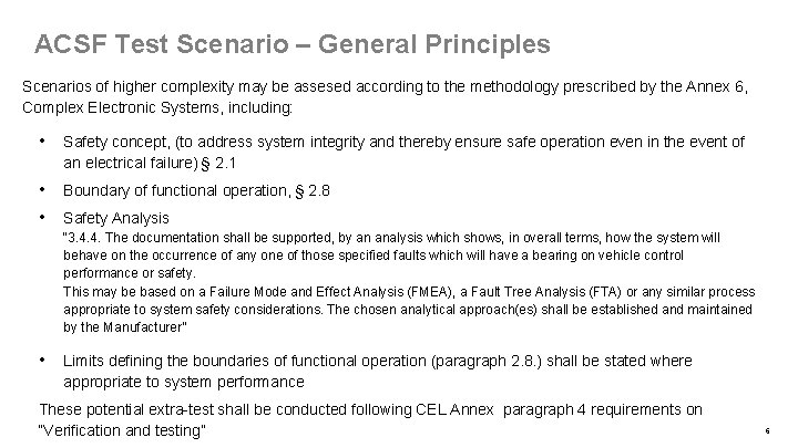 ACSF Test Scenario – General Principles Scenarios of higher complexity may be assesed according