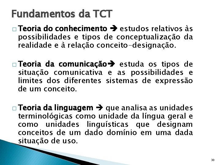 Fundamentos da TCT � Teoria do conhecimento estudos relativos às possibilidades e tipos de