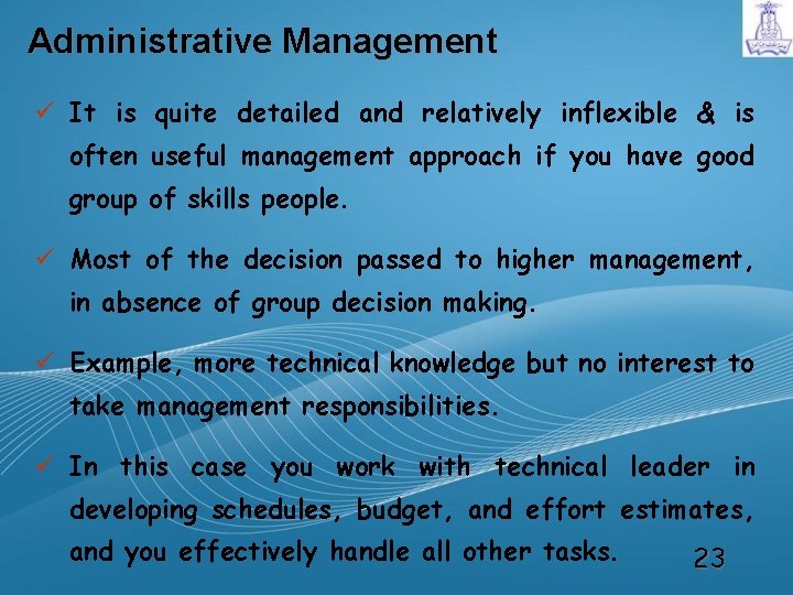 Administrative Management ü It is quite detailed and relatively inflexible & is often useful