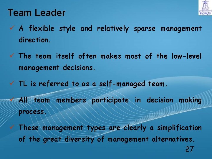 Team Leader ü A flexible style and relatively sparse management direction. ü The team