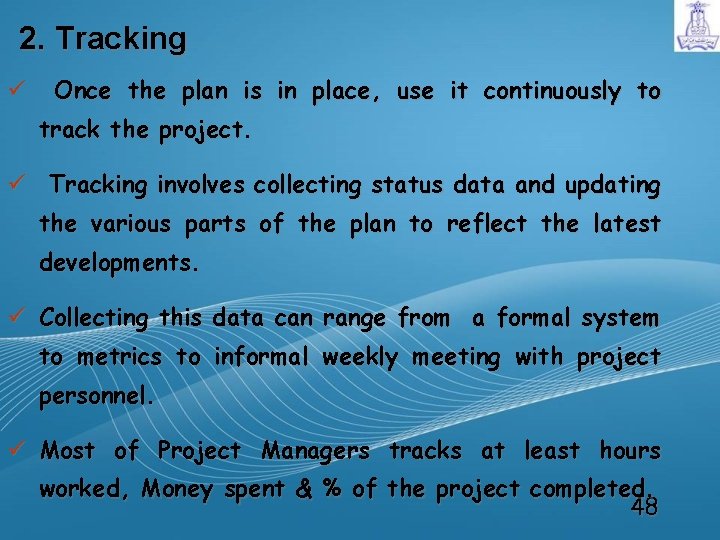 2. Tracking ü Once the plan is in place, use it continuously to track