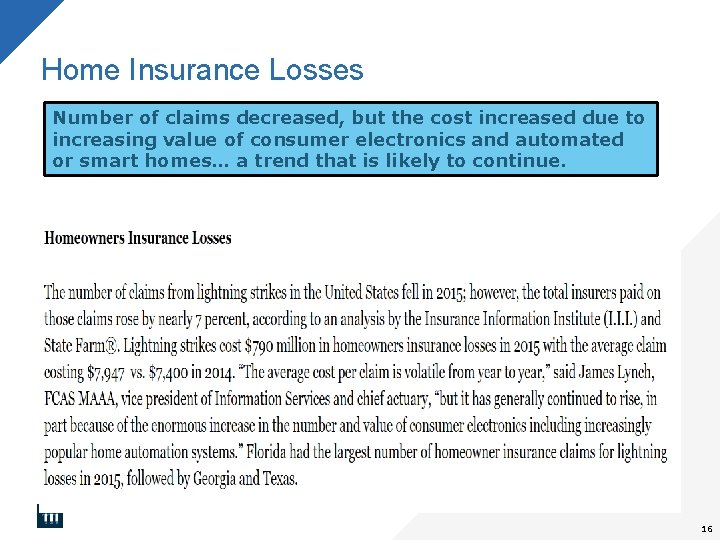 Home Insurance Losses Number of claims decreased, but the cost increased due to increasing