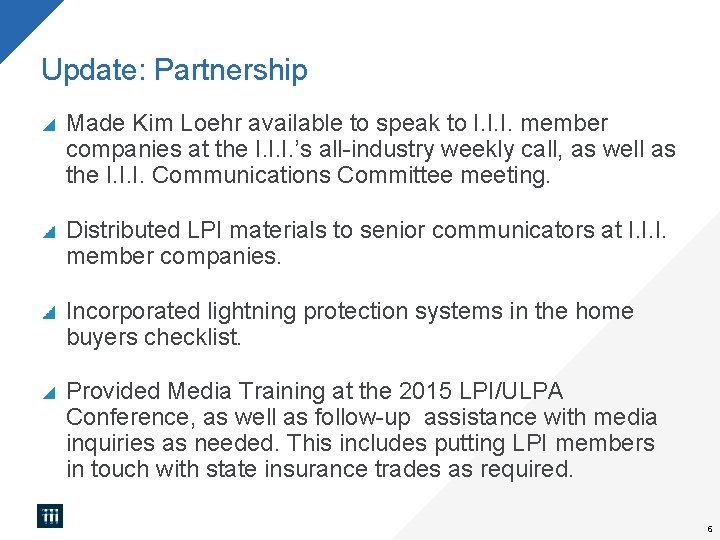 Update: Partnership Made Kim Loehr available to speak to I. I. I. member companies