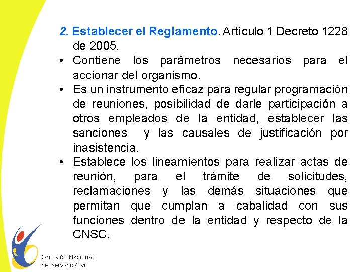 2. Establecer el Reglamento. Artículo 1 Decreto 1228 de 2005. • Contiene los parámetros