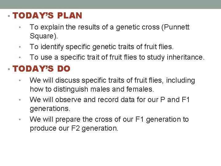  • TODAY’S PLAN • • • To explain the results of a genetic