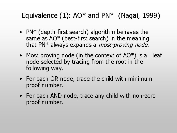 Equivalence (1): AO* and PN*　(Nagai, 1999) • PN* (depth-first search) algorithm behaves the same