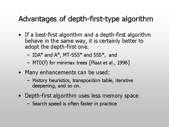 Advantages of depth-first-type algorithm • If a best-first algorithm and a depth-first algorithm behave