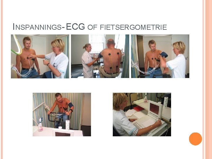 INSPANNINGS- ECG OF FIETSERGOMETRIE 