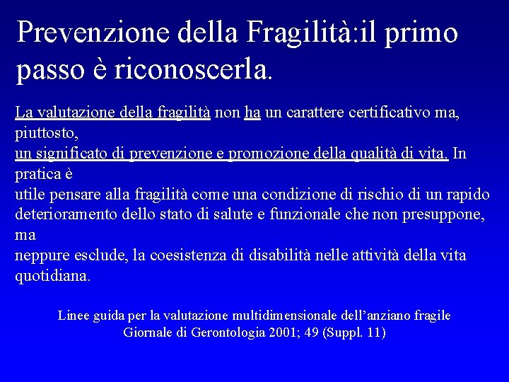 Prevenzione della Fragilità: il primo passo è riconoscerla. La valutazione della fragilità non ha