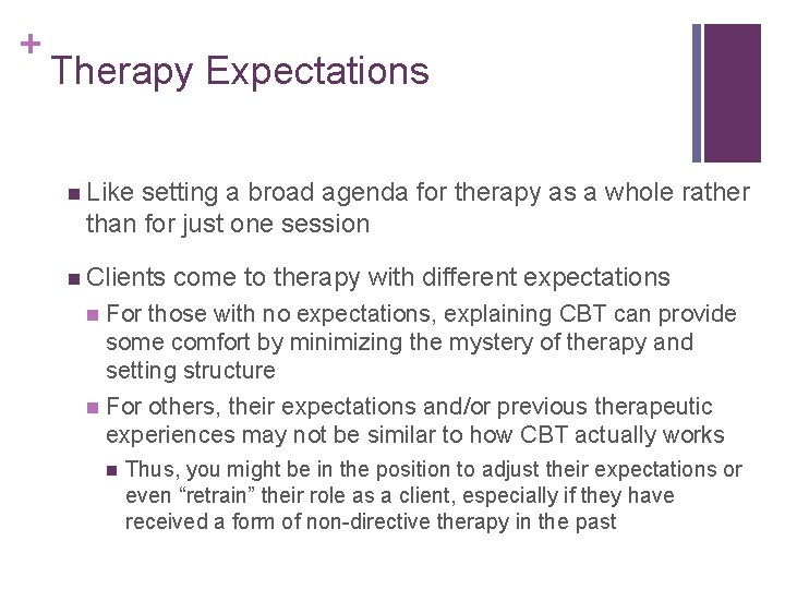 + Therapy Expectations n Like setting a broad agenda for therapy as a whole