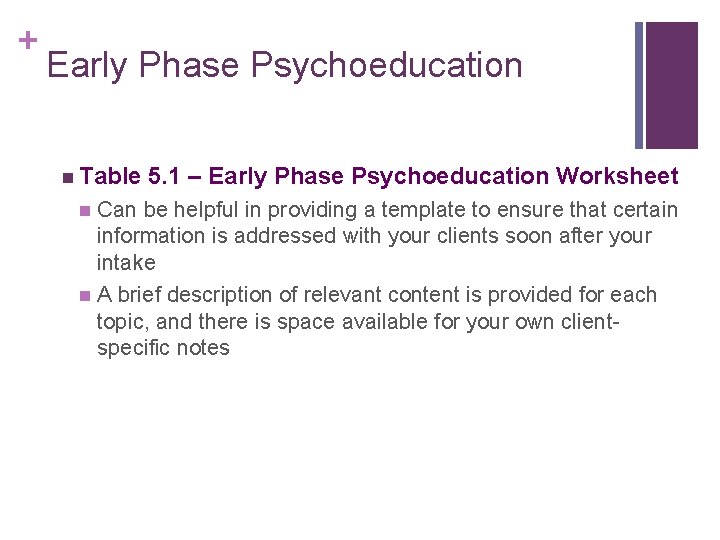 + Early Phase Psychoeducation n Table 5. 1 – Early Phase Psychoeducation Worksheet Can