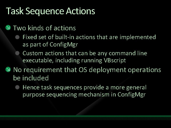 Task Sequence Actions Two kinds of actions Fixed set of built-in actions that are