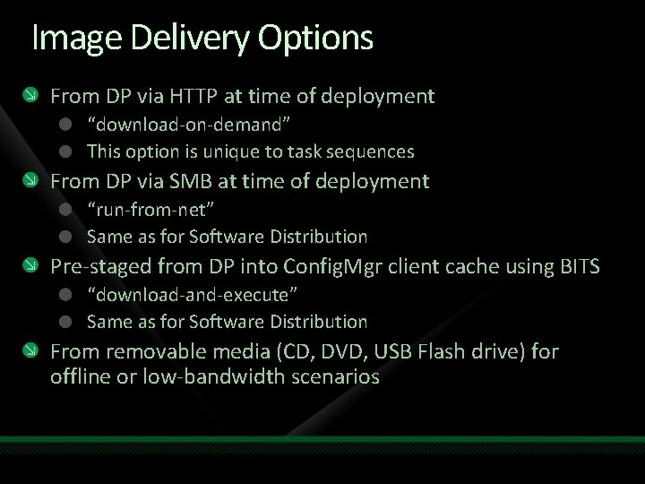 Image Delivery Options From DP via HTTP at time of deployment “download-on-demand” This option