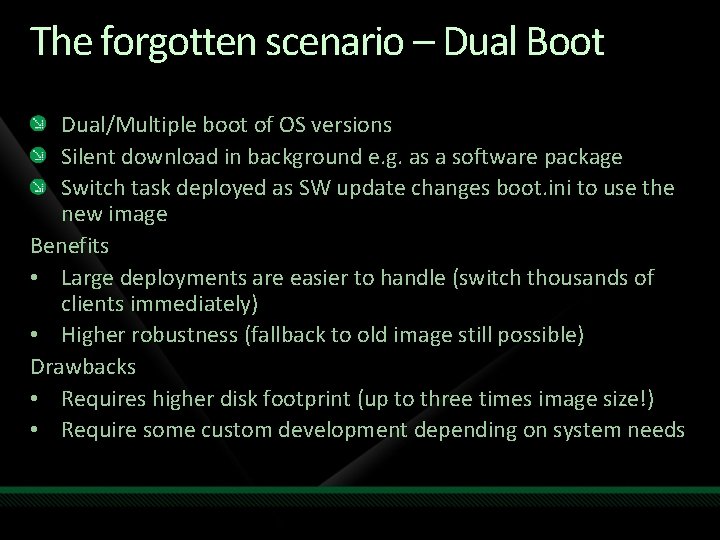 The forgotten scenario – Dual Boot Dual/Multiple boot of OS versions Silent download in