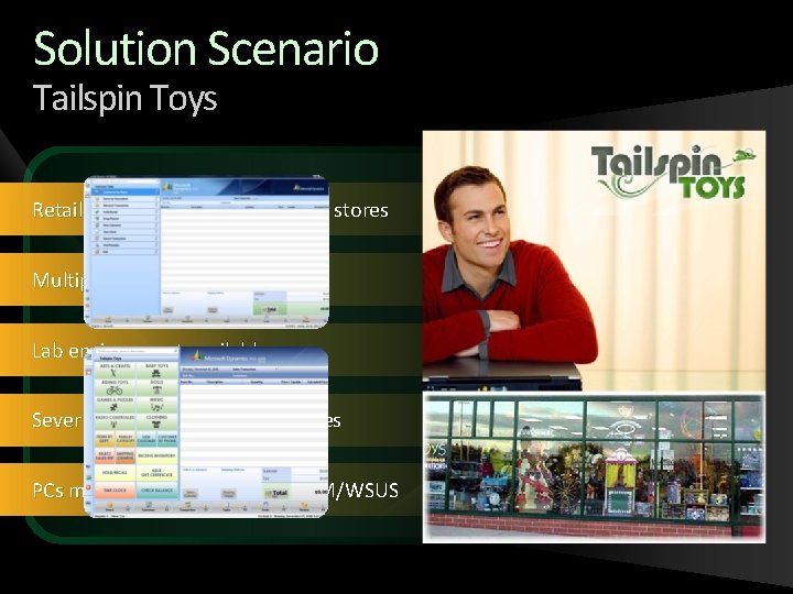 Solution Scenario Tailspin Toys Retailer with 2000 lanes and 400 stores Multiple hardware types
