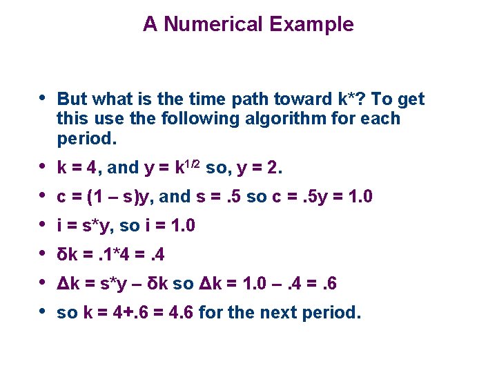 A Numerical Example • But what is the time path toward k*? To get