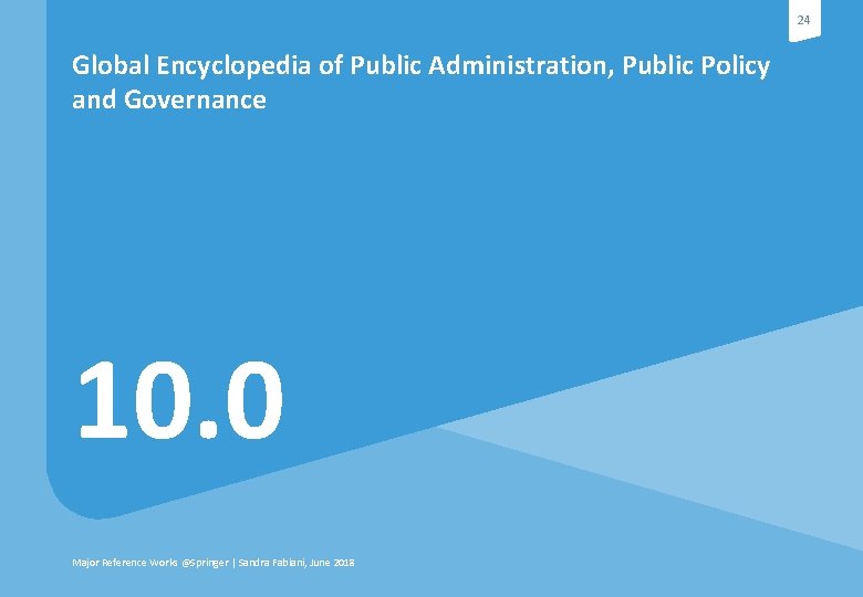 24 Global Encyclopedia of Public Administration, Public Policy and Governance 10. 0 Major Reference