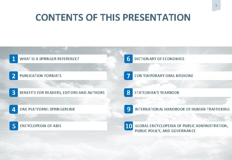 3 CONTENTS OF THIS PRESENTATION 1 WHAT IS A SPRINGER REFERENCE? 6 DICTIONARY OF